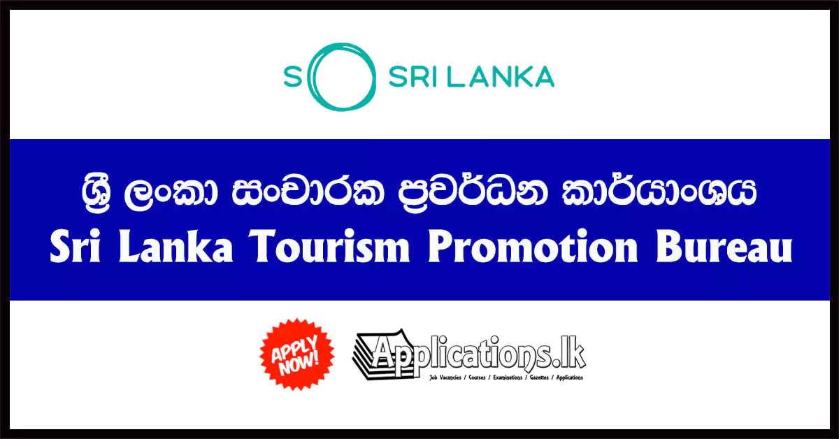 Management Assistant (Contract Basis) Vacancies for Tourist Information Centres – Sri Lanka Tourism Promotion Bureau 2023