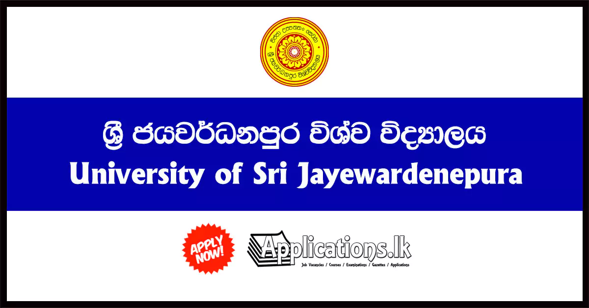 Senior Lecturer (Grade I/II), Lecturer (Unconfirmed), Lecturer (Probationary) Vacancies – University of Sri Jayewardenepura