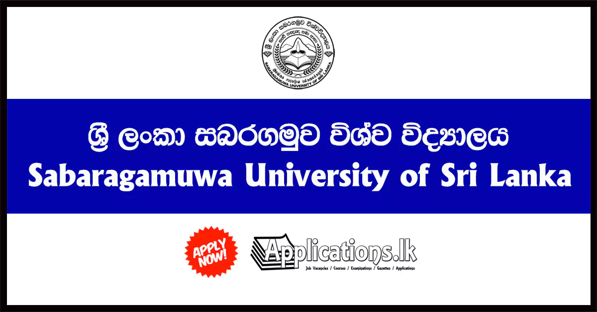 Senior Lecturer (Grade I / II), Lecturer (Probationary), Temporary Lecturer, Temporary Assistant Lecturer, Instructor in Physical Education, Temporary Research Assistant – Sabaragamuwa University of Sri Lanka 2017