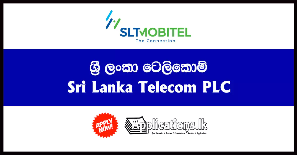Engineer, Accountant, Telecommunication Technical Officer, IT and Network Officer / Software Developer, Marketing Officer – Sri Lanka Telecom