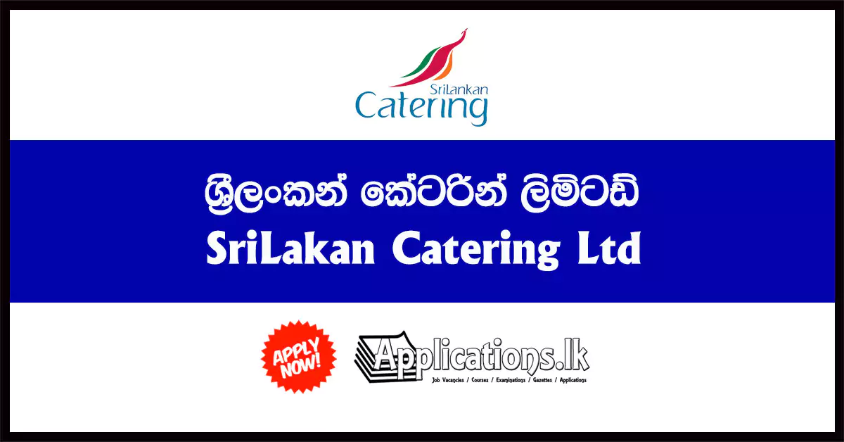 Assistant Duty Manager (Airport Restaurant) Vacancies – SriLankan Catering Limited 2023