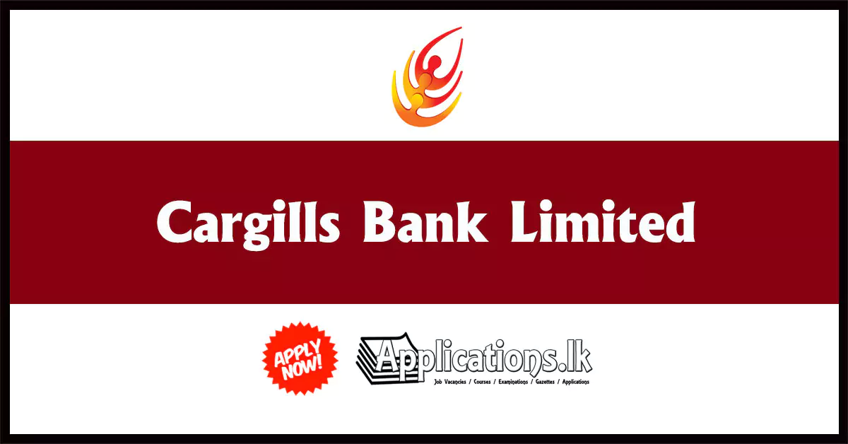 Management Trainee Vacancies – Cargills Bank Limited 2023