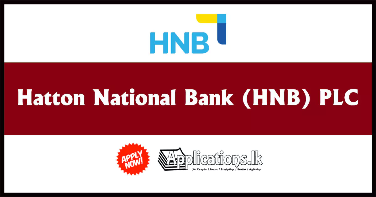 Management Trainee Vacancies – Hatton National Bank (HNB) PLC 2023