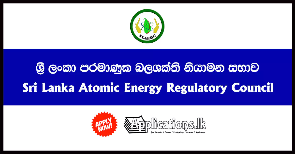 Management Assistant (Technological) Grade III – Sri Lanka Atomic Energy Regulatory Council 2019
