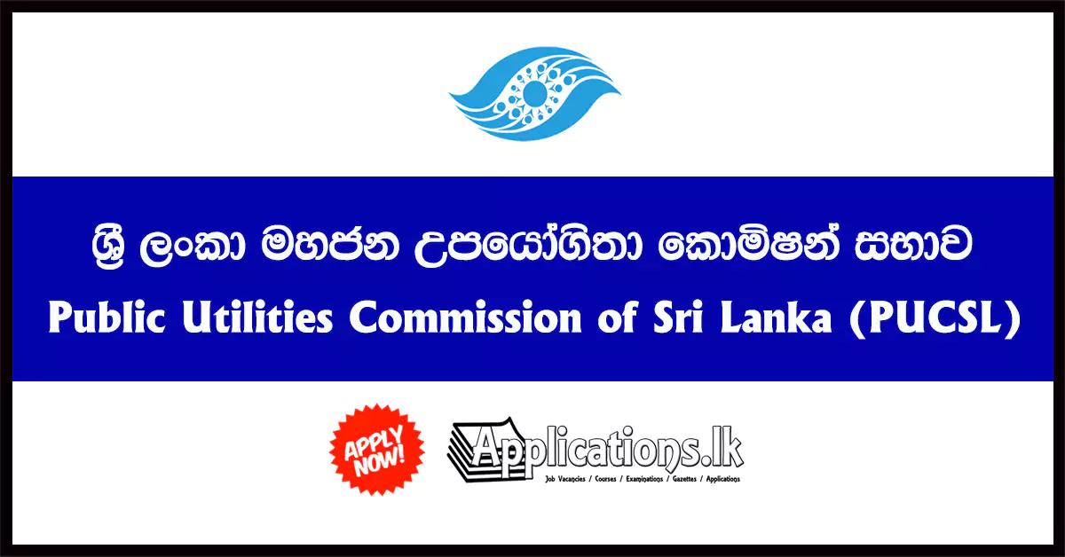 Assistant Director (Legal) Vacancies (On Contract) – Public Utilities Commission of Sri Lanka