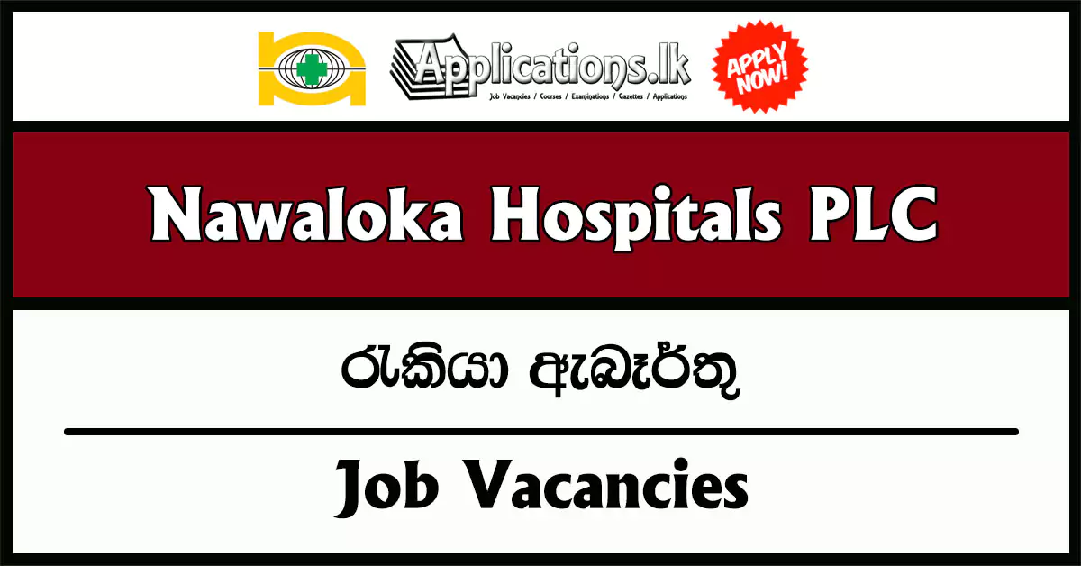 Resident Consultant Cardiothoracic Surgeon – Nawaloka Hospitals PLC Vacancies 2025