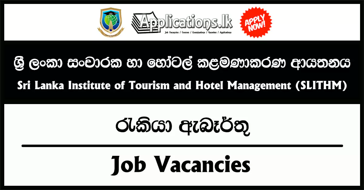 Visiting Lecturer – Sri Lanka Institute of Tourism & Hotel Management (SLITHM) Vacancies 2025