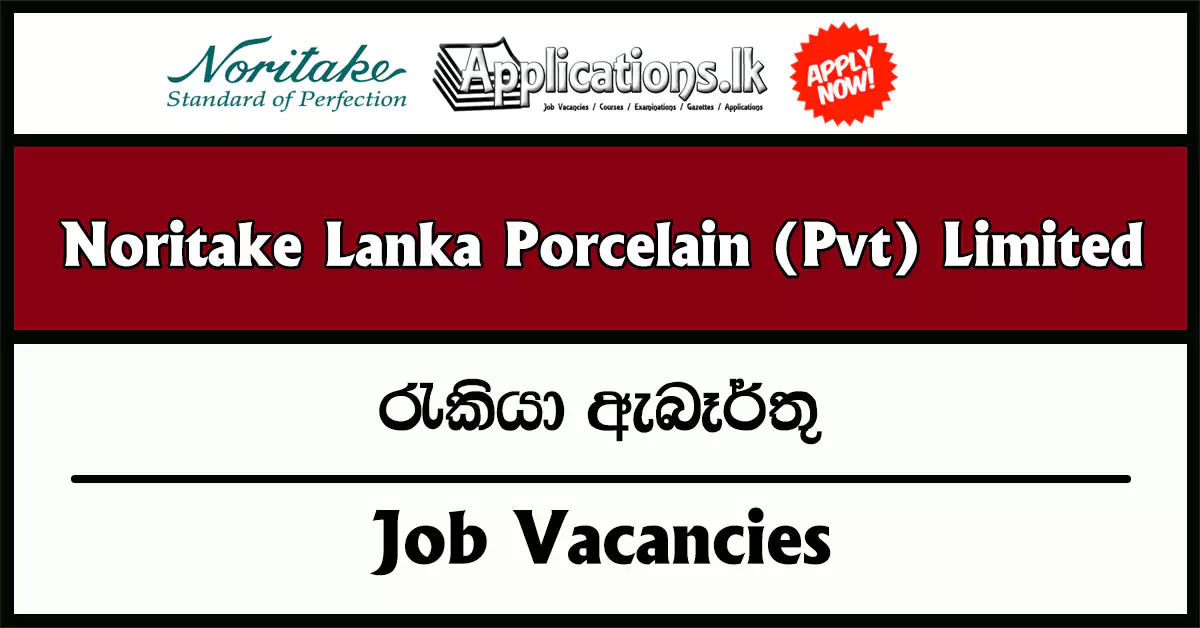 Internal Audit Executive – Noritake Lanka Porcelain (Pvt) Limited Vacancies 2025