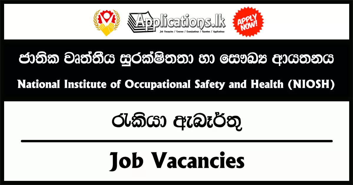 Director General, Director, Assistant Director, Occupational and Safety Officer, Librarian – National Institute of Occupational Safety and Health (NIOSH) Vacancies 2025